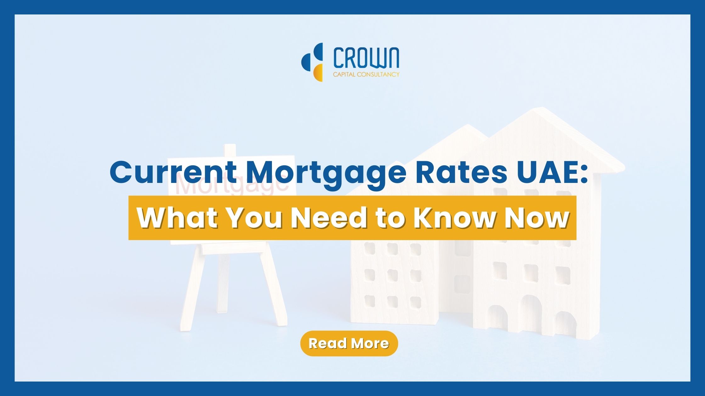 Current Mortgage Rates UAE: What You Need to Know Now — text-based blog image.